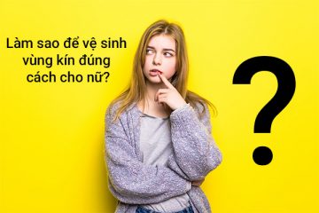 Vệ sinh vùng kín đúng cách với 3 bước cơ bản và 2 sai lầm cần tránh