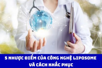 5 nhược điểm của công nghệ Liposome và cách khắc phục