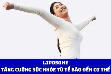 Liposome: Tăng cường sức khỏe từ tế bào đến cơ thể